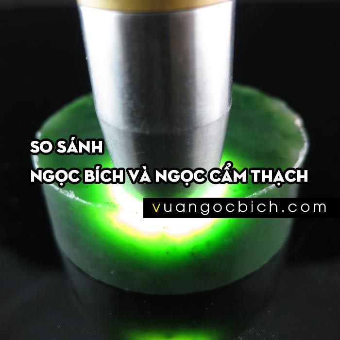 [Bài 5] - So sánh Ngọc Bích (Nephrite Jade) và Ngọc Cẩm Thạch (Jadeite Jade) 3